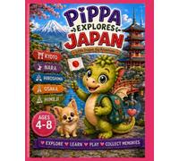 Pippa Explores Japan: Little Dragon. Big Adventures.