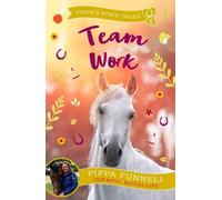 Pippa Funnell Team Work (Tascabile) Pippa's Pony Tales