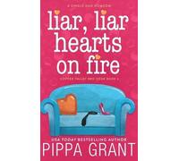 Pippa Grant Liar, Liar, Hearts on Fire (Copertina rigida)