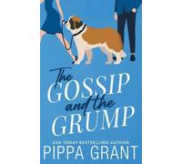 Pippa Grant The Gossip and The Grump (Tascabile)