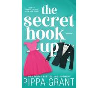 Pippa Grant The Secret Hook Up (Tascabile)