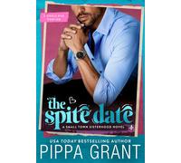Pippa Grant The Spite Date (Tascabile) Small Town Sisterhood