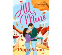 Pippa Nixon All Mine (Tascabile) All Mine Series