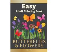 Pippa Page Easy Adult Coloring Book BUTTERFLIES & FLOWERS (Tascabile)