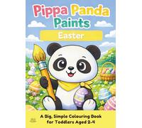 Pippa Panda Paints: Easter: A Cute Easter Colouring Book For Toddlers Ages 2-4 with Big, Easy Pictures and Thick Black Outlines
