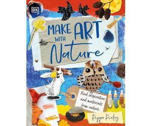 Pippa Pixley Make Art with Nature (Copertina rigida)