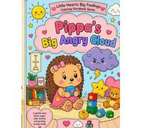 Pippa’s Big Angry Cloud: A Children’s Emotional Learning Coloring Storybook About Anger, Safe Hands, and Calm Choices