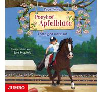 Pippa Young Ponyhof Apfelblüte. Lotte gibt nicht auf (Folge 23) (CD)