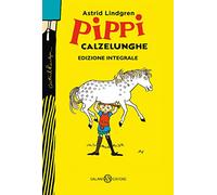 Pippi Calzelunghe. Ediz. 75 anni. Ediz. integrale