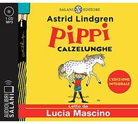 Pippi Calzelunghe letto da Lucia Mascino. Audiolibro. CD Audio formato MP3. Ediz. integrale