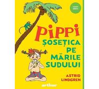 Pippi sosetica pe Marile Sudului - Astrid Lindgren