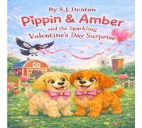 Pippin & Amber and the Sparkling Valentine's Surprise