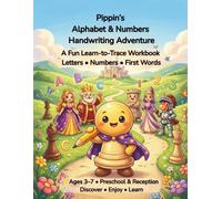 Pippin's Alphabet & Numbers Handwriting Adventure: Learn to Trace Letters, Numbers & First Words
