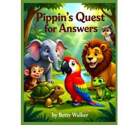 Pippin's Quest For Answers: Questions for Jungle Friends Big and Small: 1