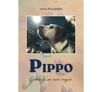 Libri Mazzarella Ivana - Pippo. Diario Di Un Cane Magico
