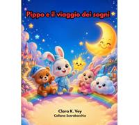 Pippo e il viaggio dei sogni: Cinque fiabe della buonanotte da leggere e colorare