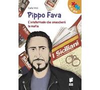 Pippo Fava. L'intellettuale che smascherò la mafia