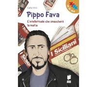Pippo Fava. L'intellettuale che smascherò la mafia