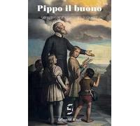 Pippo il buono san Filippo Neri, il santo del buonumore