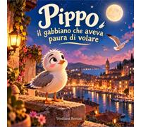 Pippo il gabbiano che aveva paura di volare