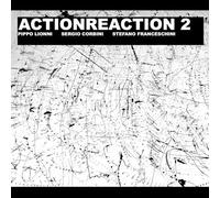 Pippo Lionni, Sergio Corbini & Stefano Franceschini - Actionreaction 2