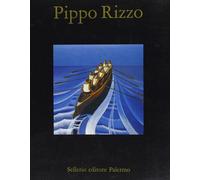 Pippo Rizzo - Troisi S. (cur.)