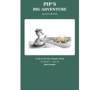 Pip's Big Adventure: A Pip & Friends Chapter Book