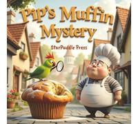 Pip's Muffin Mystery - A Childrens Story About Taking Without Asking Permission: Short Moral Stories for Preschool Kids, 5 Min Bedtime Stories for Kids