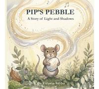 Pip's Pebble: A Story of Light and Shadows