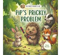 Pip's Prickly Problem: Some friends are worth the prickle