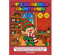 Pip's Workshop Countdown: North Pole Coloring Book for Kids Ages 3-6: 24 Big and Easy Workshop Pages