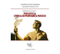 Pir-Etica. L'etica di portare il fuoco