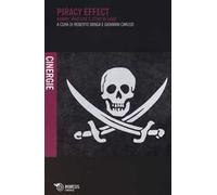 Piracy effect. Norme, pratiche e studi di caso