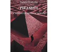 Piramidi. La vendetta dello sciamano. Vol. 1