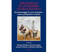 Pirandello in un mondo globalizzato 4 (Tascabile)