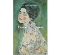 Pirandello, Luigi Come Tu Mi Vuoi Book NUOVO