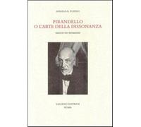 Pirandello o l'arte della dissonanza. Saggio sui romanzi - Pupino Angelo R.