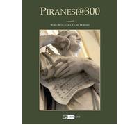Piranesi 300. Terzo centenario dalla nascita di G.B. Piranesi