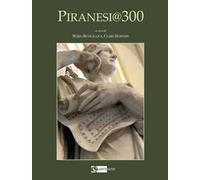 Piranesi 300. Terzo centenario dalla nascita di G.B. Piranesi – Artemide Edizioni