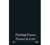 Piranesi gli scritti - Panza Pierluigi