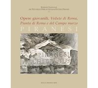 Piranesi. Opere giovanili. Vedute di Roma, Pianta di Roma e del campo marz...