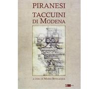 Piranesi. Taccuini di Modena. Ediz. illustrata - Bevilacqua M. (cur.)