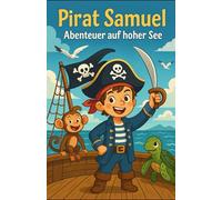 Pirat Samuel - Abenteuer auf hoher See