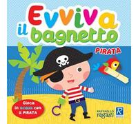 Pirata. Evviva il bagnetto. Ediz. a colori