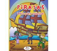 Piratas Libro para colorear : Geniales dibujos para colorear con diferentes personajes piratas, barcos e islas.Libro para colorear de piratas a partir de 4 años.