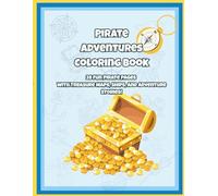 Pirate Adventures Coloring Book: 28 Fun Pirate Pages with Treasure Maps, Ships, and Adventure Stories!