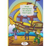 Pirate coloring book for children from 4 years: Great pictures to color with different pirates, ships and islands