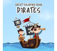 Pirate Coloring Book for Kids - Fun and Relaxing Coloring Adventures with Cute Pirates, Treasure Maps, and Ships | Ages 4-8