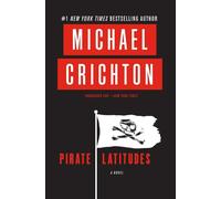 Pirate Latitudes: A Novel - Crichton Michael