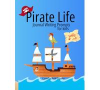 Pirate Life Journal Writing Prompts For Kids: handwriting practice and coloring pages for children